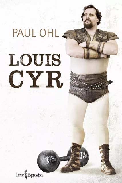 Louis Cyr - Paul Ohl - Libre Expression