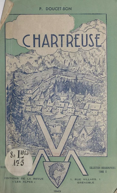 Chartreuse : guide historique et descriptif du pays de Chartreuse (1) - Pierre Doucet-Bon - FeniXX rédition numérique