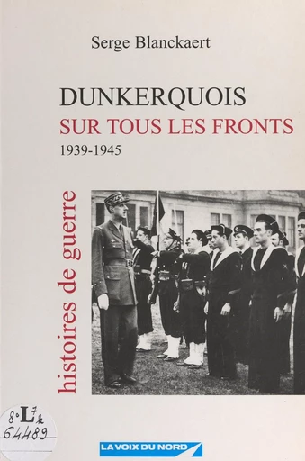 Dunkerquois sur tous les fronts - Serge Blanckaert - FeniXX réédition numérique