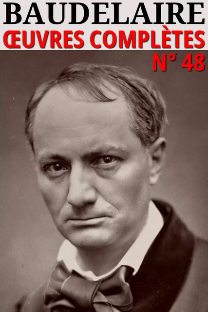 Charles Baudelaire - Oeuvres Complètes - Charles Baudelaire - lci-eBooks