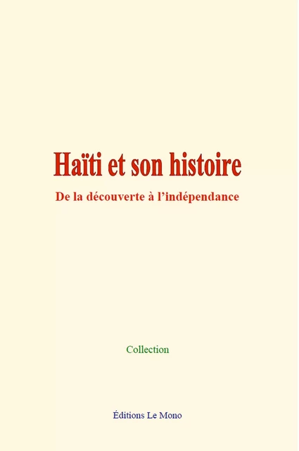 Haïti et son histoire - Collection Collection - Editions Le Mono