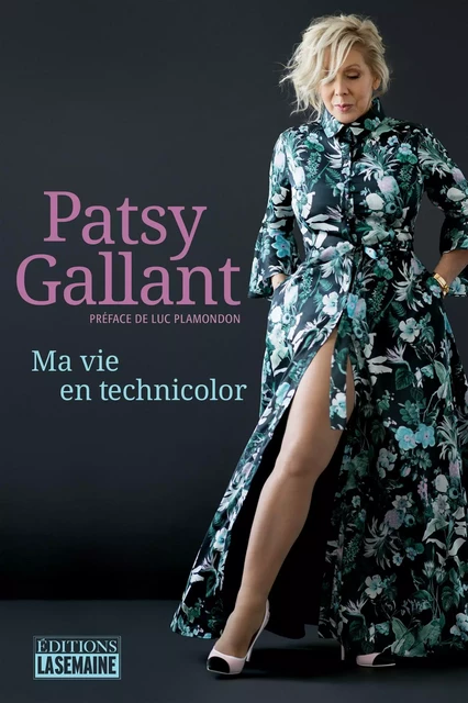 Ma vie en technicolor - Patsy Gallant - La Semaine