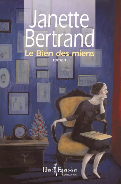 Le Bien des miens - Janette Bertrand - Libre Expression