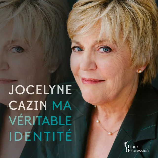 Ma véritable identité - Jocelyne Cazin - Libre Expression