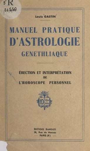 Manuel pratique d'astrologie généthliaque - Louis Gastin - FeniXX réédition numérique