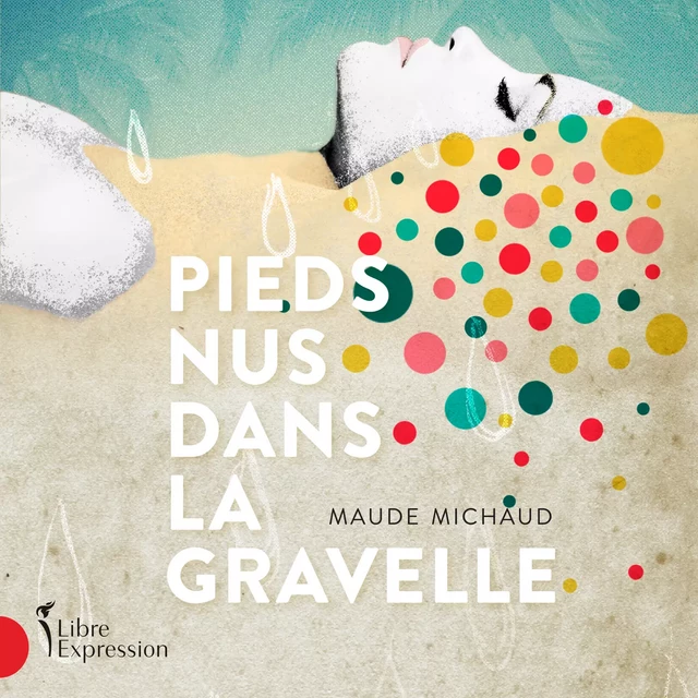 Pieds nus dans la gravelle - Maude Michaud - Libre Expression