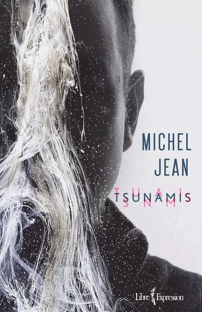 Tsunamis - Michel Jean - Libre Expression