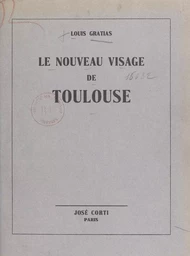 Le nouveau visage de Toulouse