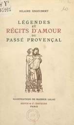 Légendes et récits d'amour du passé provençal