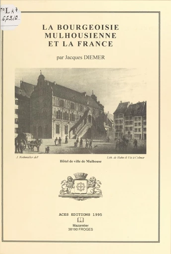 La bourgeoisie mulhousienne et la France - Jacques Diemer - FeniXX réédition numérique