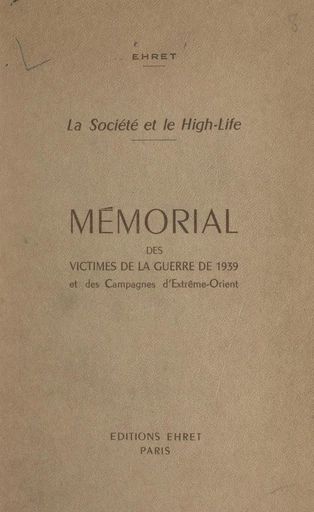 Mémorial des victimes de la guerre de 1939 et des campagnes d'Extrême-Orient - Émile Ehret - FeniXX réédition numérique