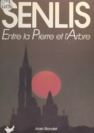 Senlis - Alain Riondet - FeniXX réédition numérique