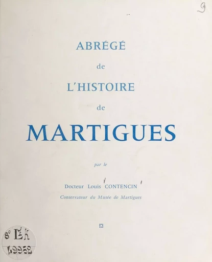 Abrégé de l'histoire de Martigues - Louis Contencin - FeniXX réédition numérique