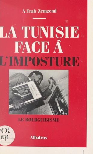 La Tunisie face à l'imposture - Abdel-Majid Trab Zemzemi - FeniXX réédition numérique