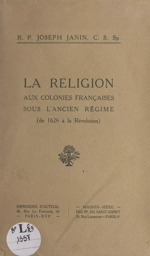 La religion aux colonies françaises sous l'Ancien Régime - Joseph Janin - FeniXX réédition numérique