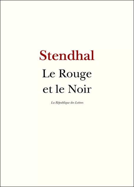 Le Rouge et le Noir -  Stendhal - République des Lettres