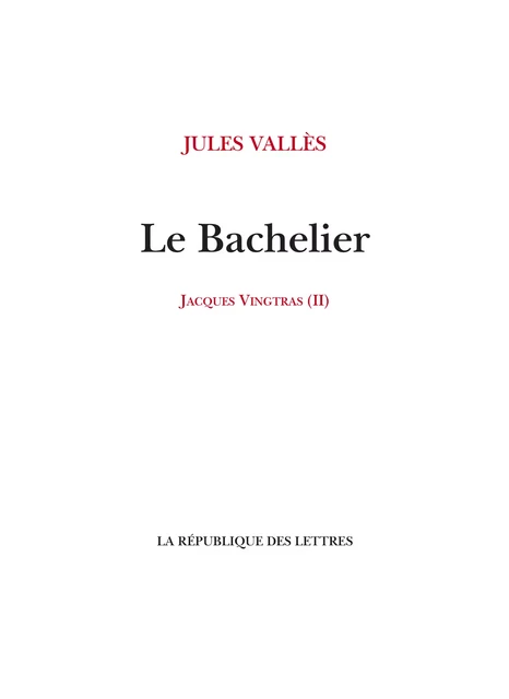 Le Bachelier - Jules Vallès - République des Lettres