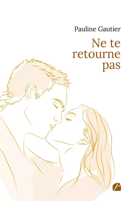 Ne te retourne pas - Pauline Gautier - Editions du Panthéon