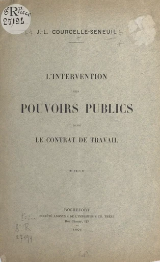 L'intervention des pouvoirs publics dans le contrat de travail - Jean-Léopold Courcelle-Seneuil - FeniXX réédition numérique