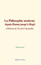 La philosophie moderne depuis Ramus jusqu’à Hegel