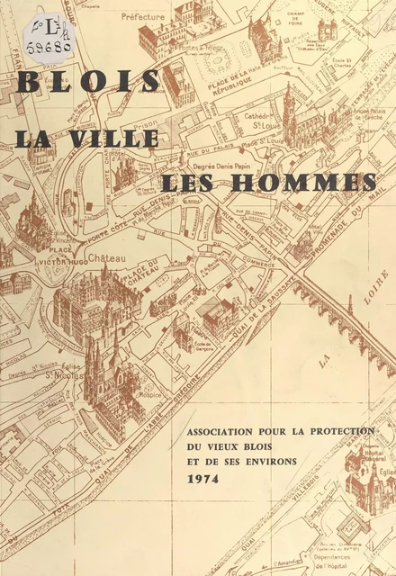 Blois : la ville, les hommes - Yves Babonaux, Philippe Berger, A. Hutter - FeniXX réédition numérique