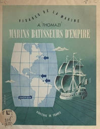 Marins, bâtisseurs d'empire (3)