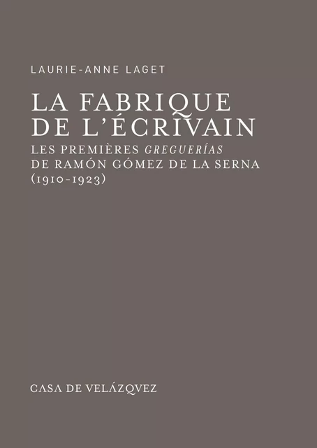 La fabrique de l’écrivain - Laurie-Anne Laget - Casa de Velázquez