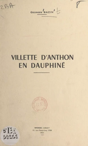 Villette d'Anthon en Dauphiné - Georges Bazin - FeniXX réédition numérique