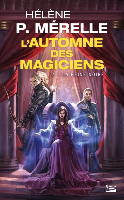 L'Automne des magiciens, T2 : La Reine Noire - Hélène P. Mérelle - Bragelonne