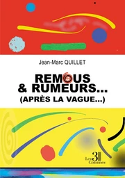 Remous & Rumeurs... (après la vague...)