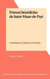 Prieuré bénédictin de Saint-Maur-de-Dyé