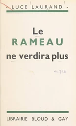 Le rameau ne verdira plus