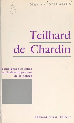 Teilhard de Chardin - Bruno de Solages - FeniXX réédition numérique