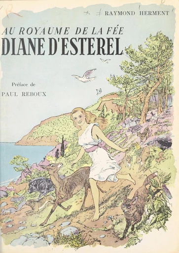 Au royaume de la fée Diane d'Estérel - Raymond Herment - FeniXX réédition numérique