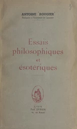 Essais philosophiques et ésotériques