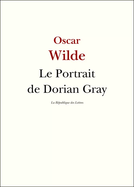 Le Portrait de Dorian Gray - Oscar Wilde - République des Lettres