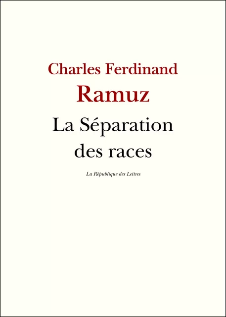 La Séparation des races - C.-F. Ramuz, Charles-Ferdinand Ramuz - République des Lettres