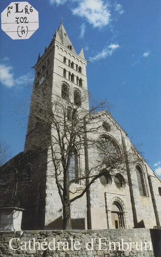 Cathédrale d'Embrun - Josette Rasmussen, Jean Vandenhove - FeniXX réédition numérique