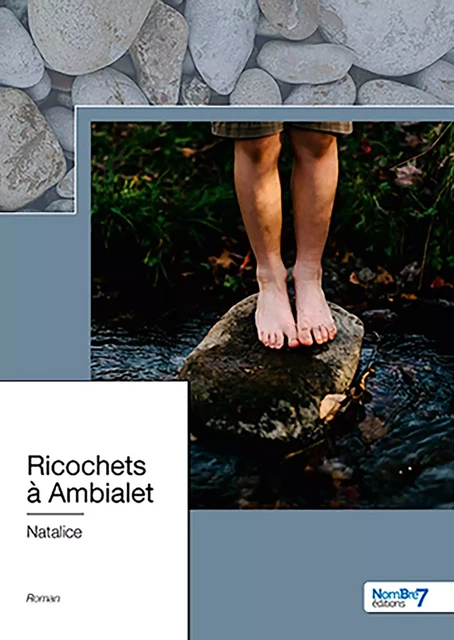 Ricochets à Ambialet -  Natalice - Nombre7 Editions