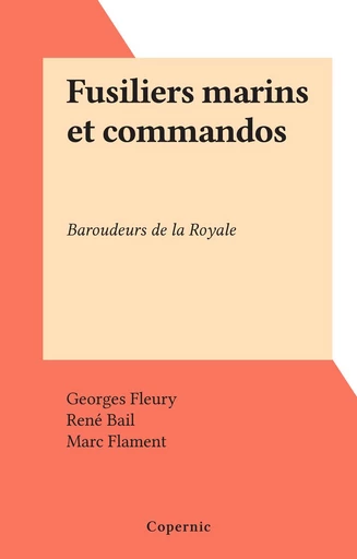 Fusiliers marins et commandos - Georges Fleury - FeniXX réédition numérique