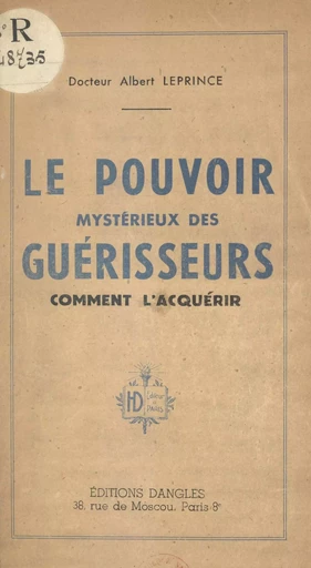 Le pouvoir mystérieux des guérisseurs - Albert Leprince - FeniXX réédition numérique