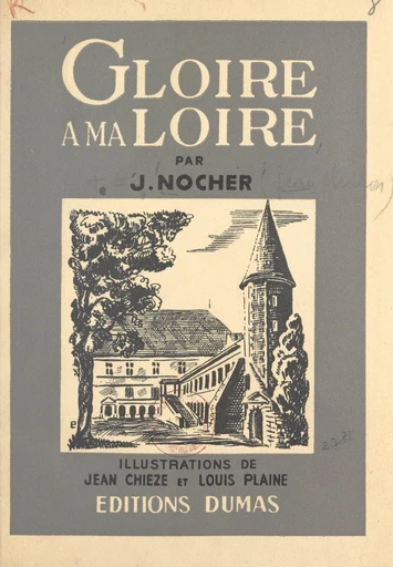 Gloire à ma Loire - Jean Nocher - FeniXX réédition numérique