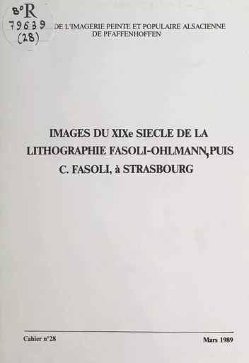 Images du XIXe siècle de la lithographie Fasoli-Ohlmann, puis C. Fasoli, à Strasbourg - François Lotz - FeniXX réédition numérique