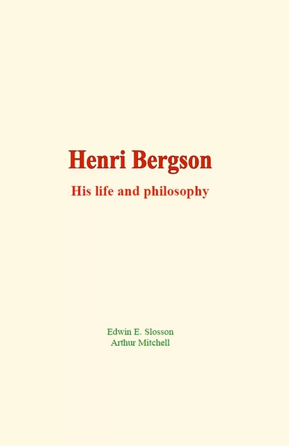 Henri Bergson - Edwin E. Slosson, Arthur Mitchell - LM Publishers