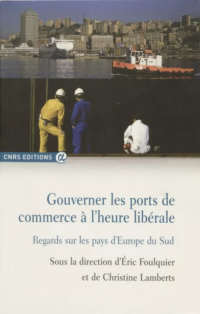 Gouverner les ports de commerce à l’heure libérale -  - CNRS Éditions via OpenEdition