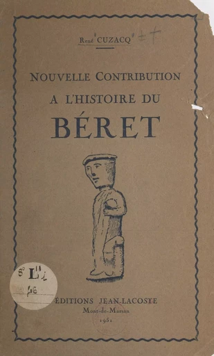 Nouvelle contribution à l'histoire du béret - René Cuzacq - FeniXX réédition numérique