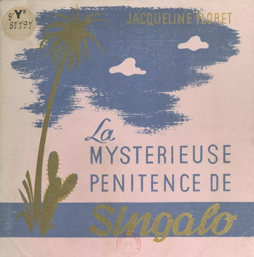 La mystérieuse pénitence de Singalo - Jacqueline Floret - FeniXX réédition numérique