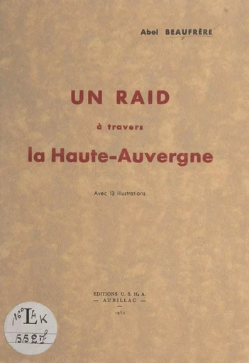 Un raid à travers la Haute-Auvergne - Abel Beaufrère - FeniXX réédition numérique