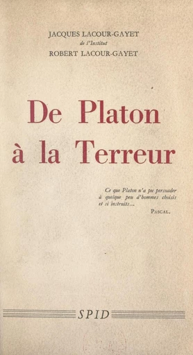 De Platon à la Terreur - Jacques Lacour-Gayet, Robert Lacour-Gayet - FeniXX réédition numérique