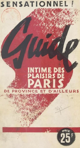 Guide intime des plaisirs de Paris, de province et d'ailleurs - Jean Valmondois - FeniXX réédition numérique